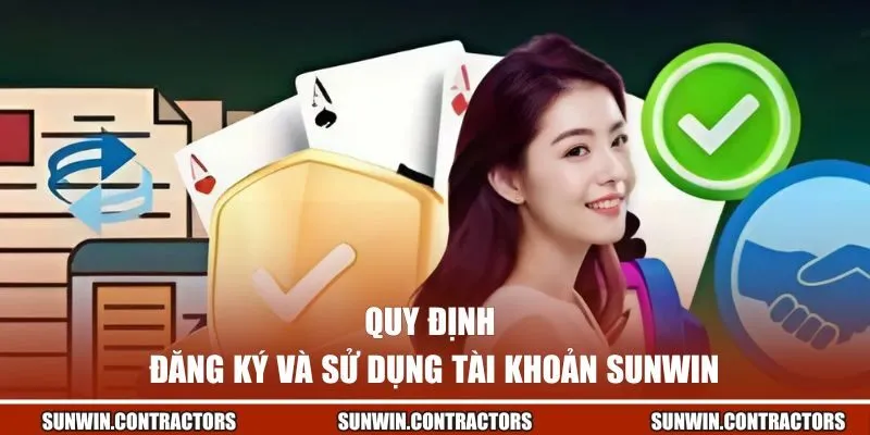 Quy định đăng ký và sử dụng tài khoản SUNWIN