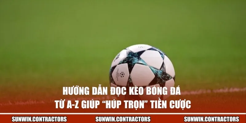 hướng dẫn đọc kèo bóng đá