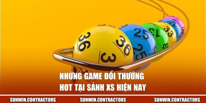Những game đổi thưởng hot tại sảnh xs hiện nay